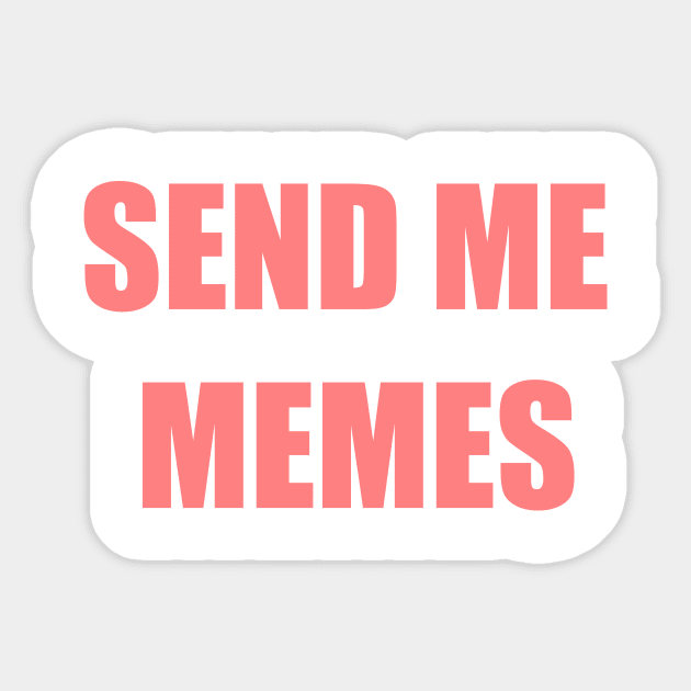 Send Memes Sticker by Robyn's T shop